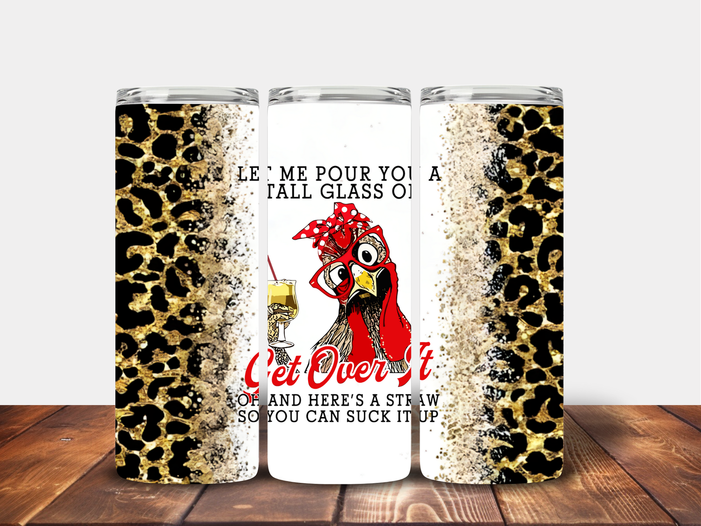 Chicken Get Over It Tumbler