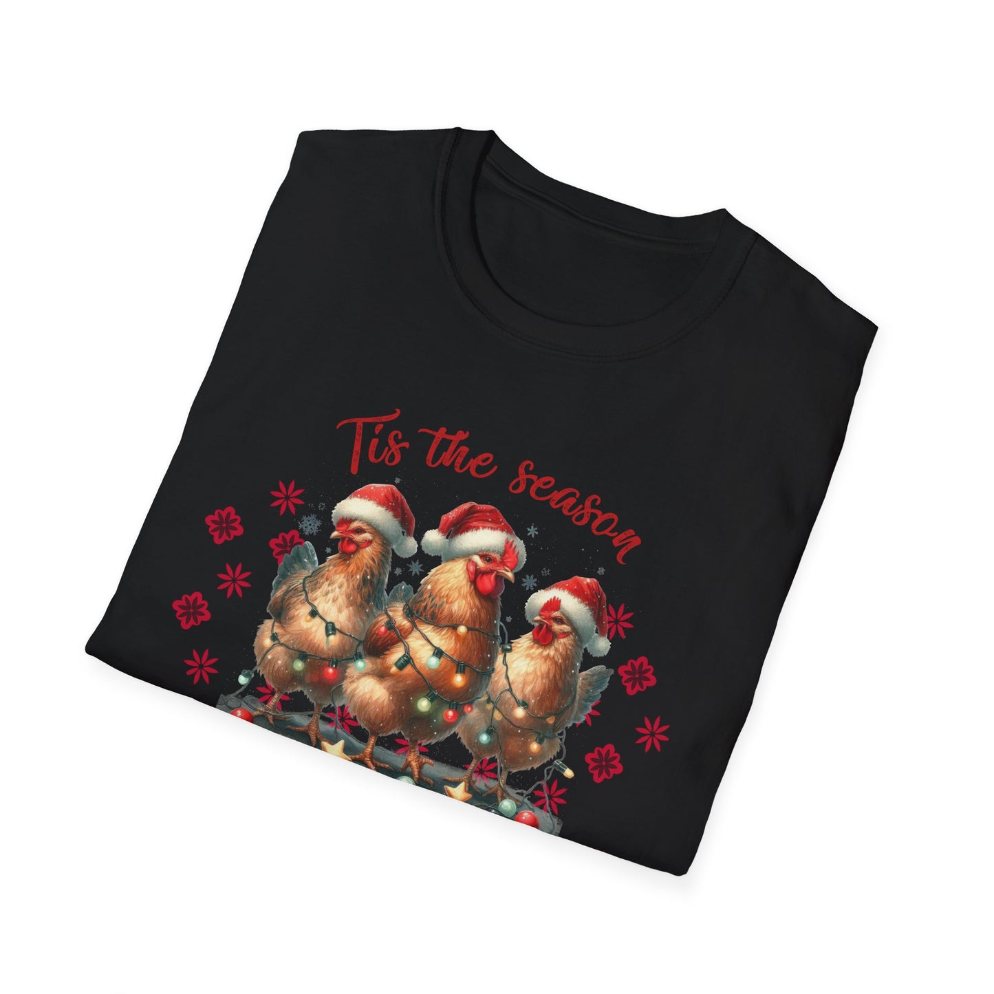 Festive Chicken T-Shirt - 'Tis the Season to Be Chickin'