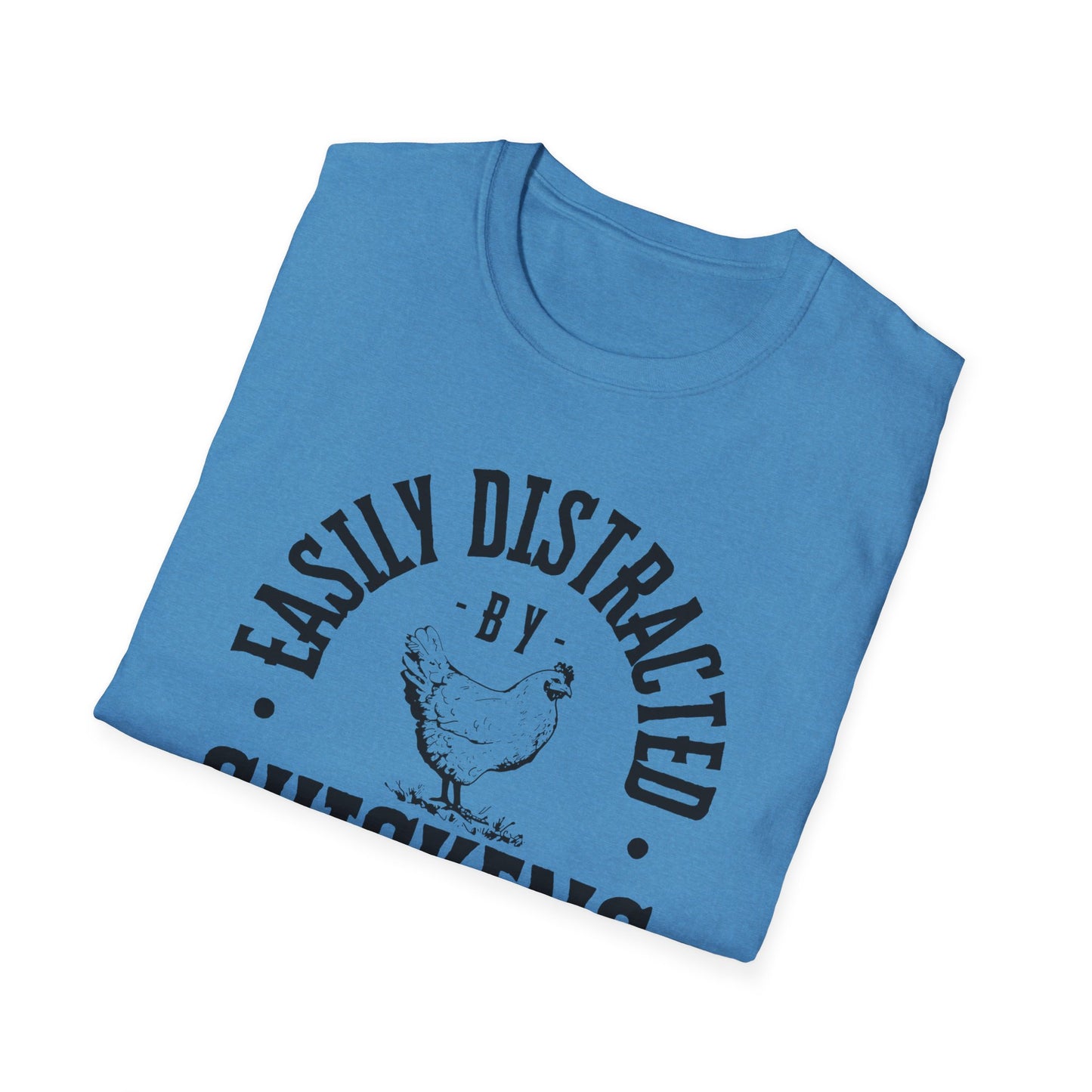Easily Distracted By Chickens-  Farm Animal Lover Tee