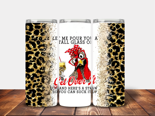 Chicken Get Over It Tumbler