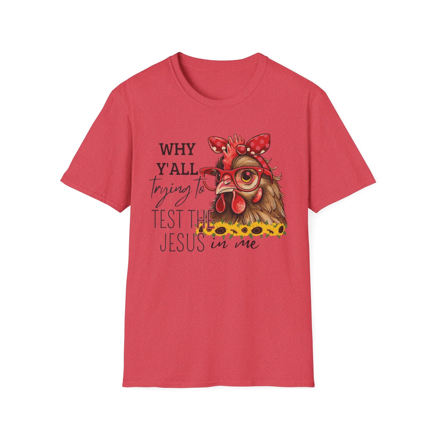Chicken Tee- Testing the Jesus in Me