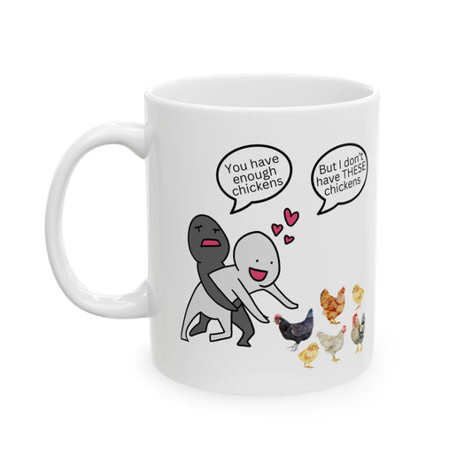 You Have Enough Chickens-Mug