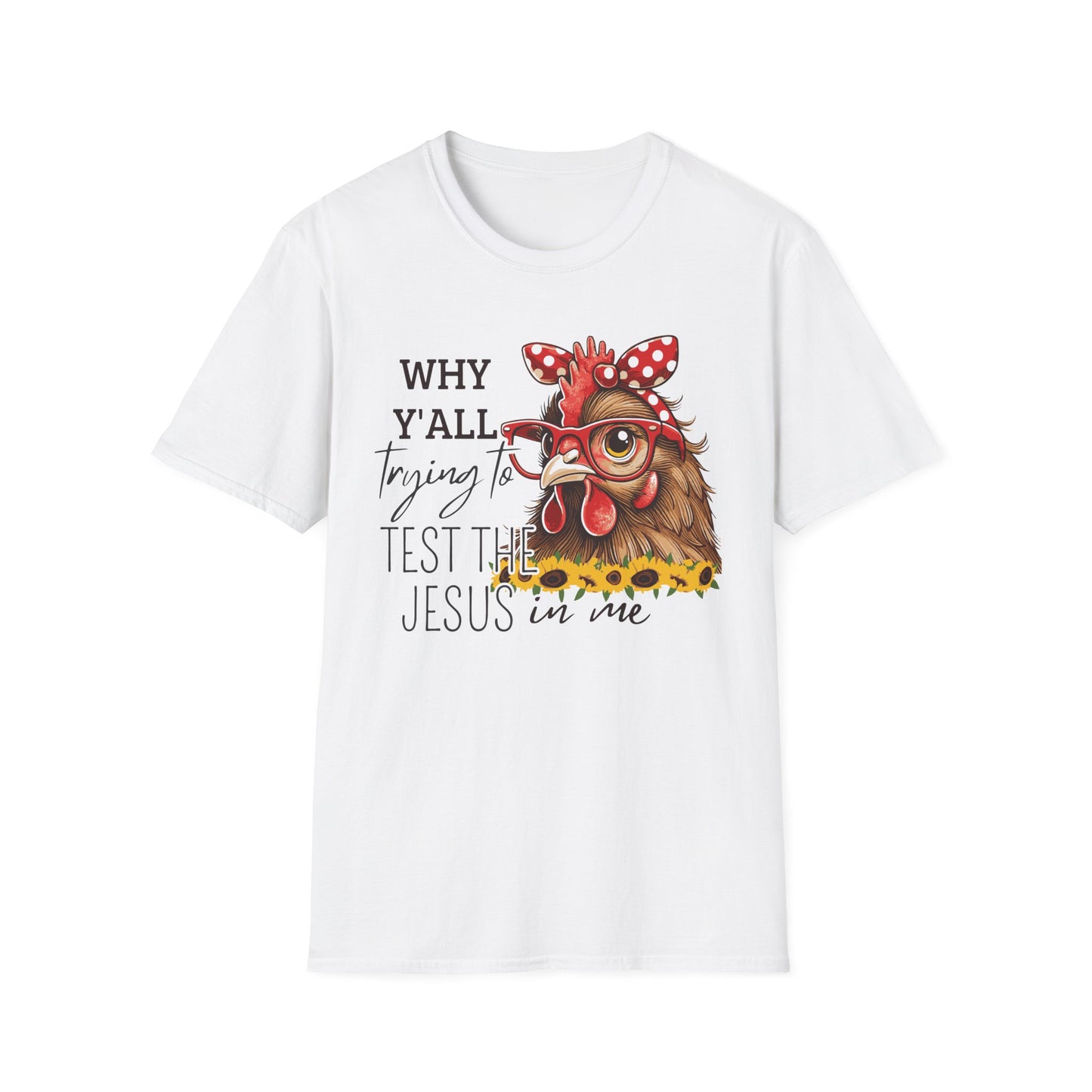 Chicken Tee- Testing the Jesus in Me