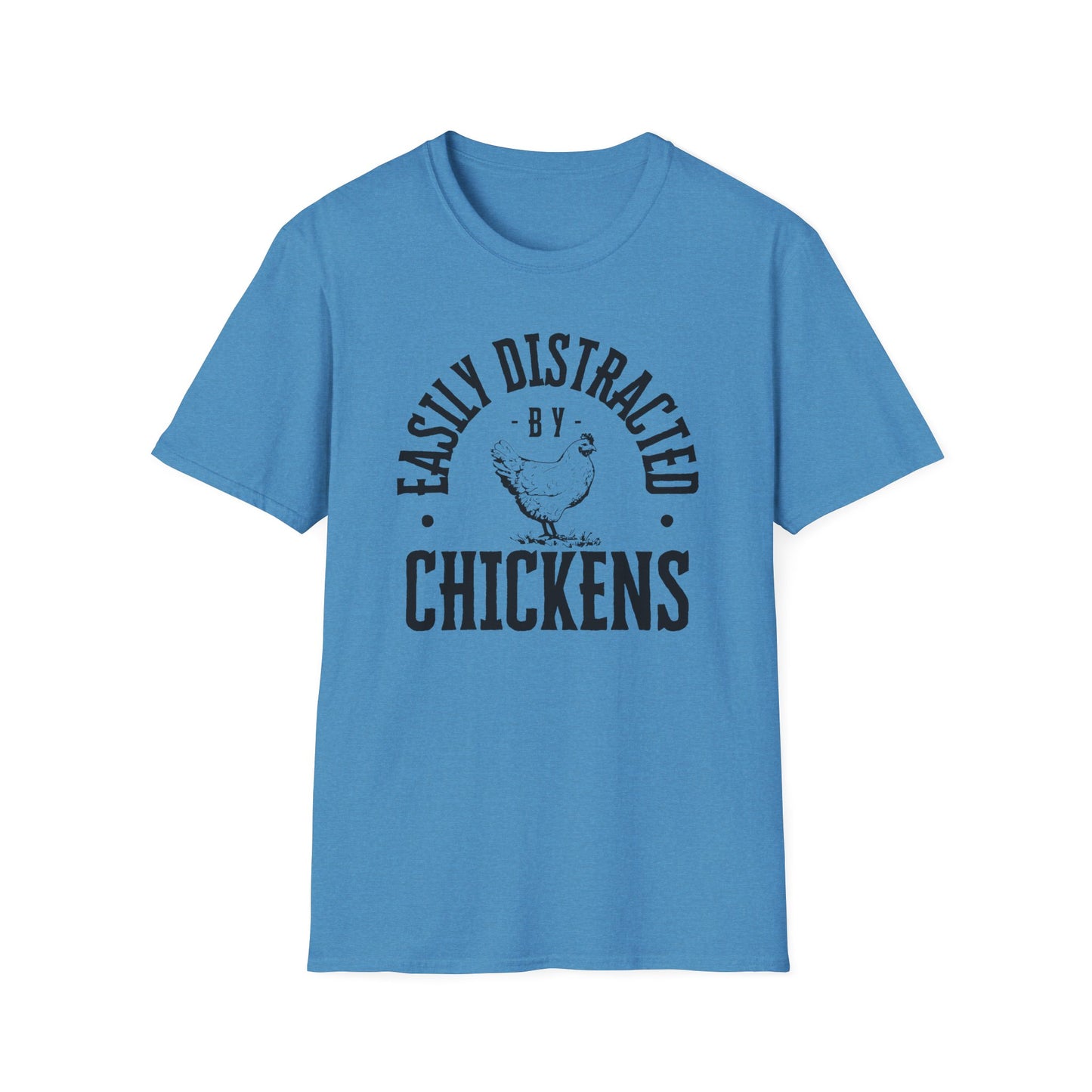 Easily Distracted By Chickens-  Farm Animal Lover Tee