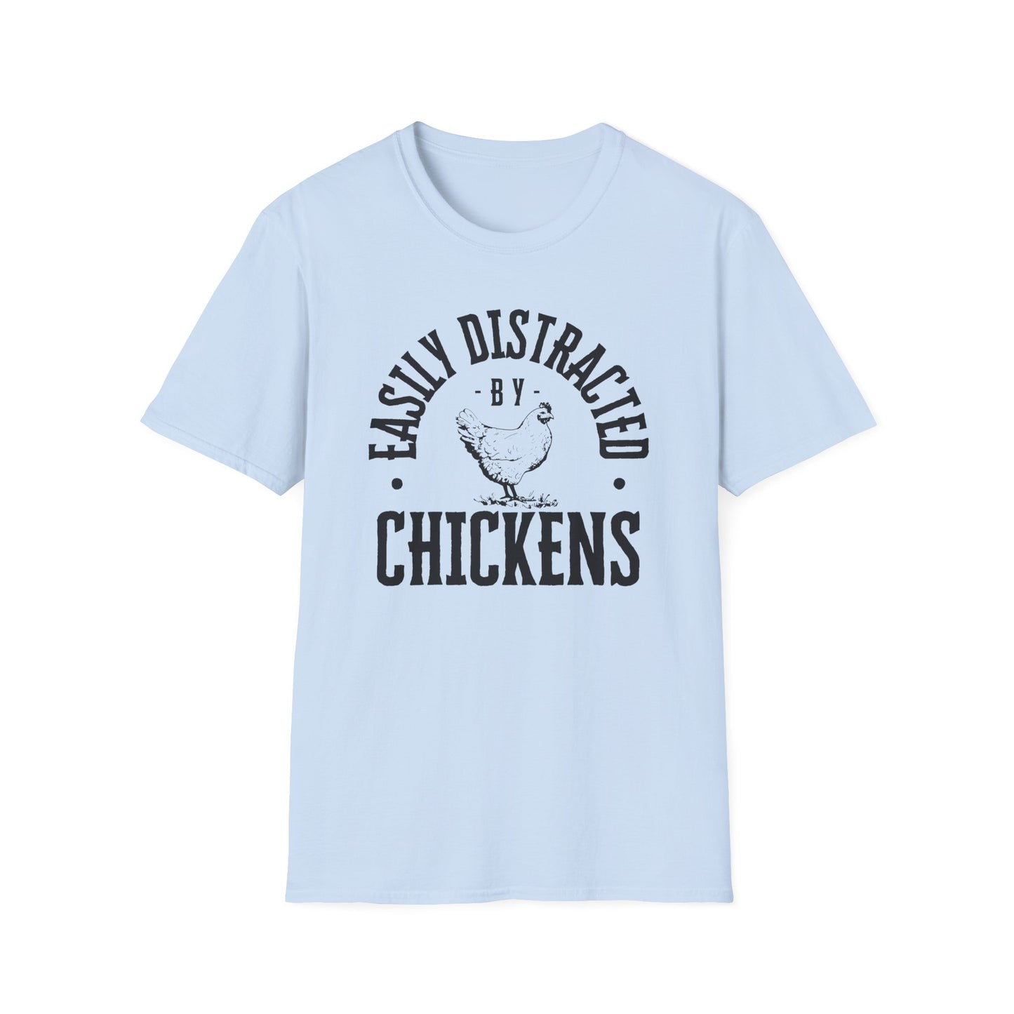 Easily Distracted By Chickens-  Farm Animal Lover Tee