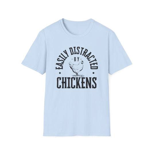 Easily Distracted By Chickens-  Farm Animal Lover Tee