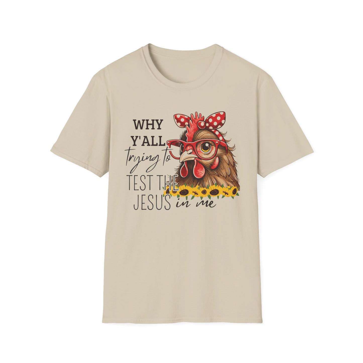 Chicken Tee- Testing the Jesus in Me