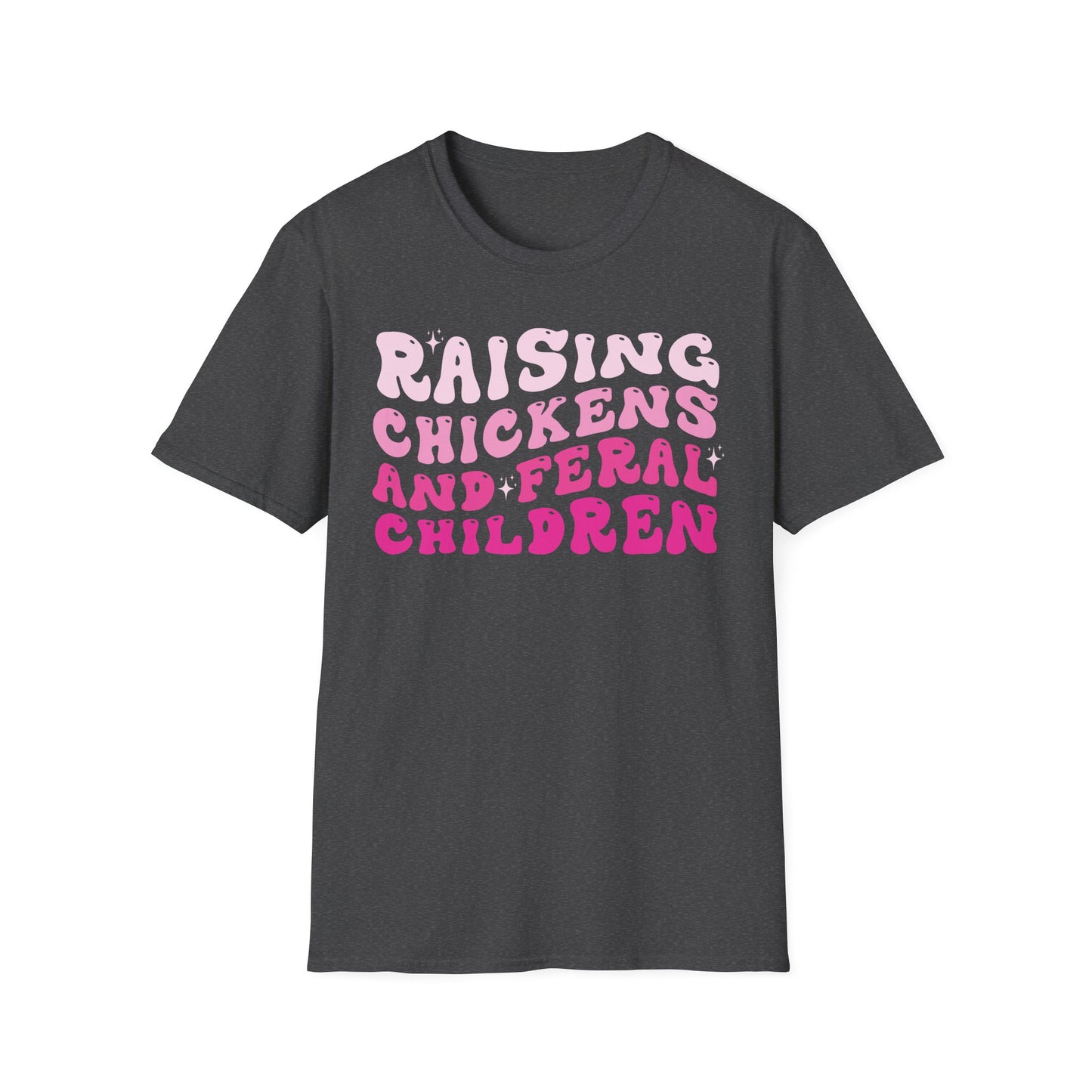 Raising Chicken and Feral Children Tee
