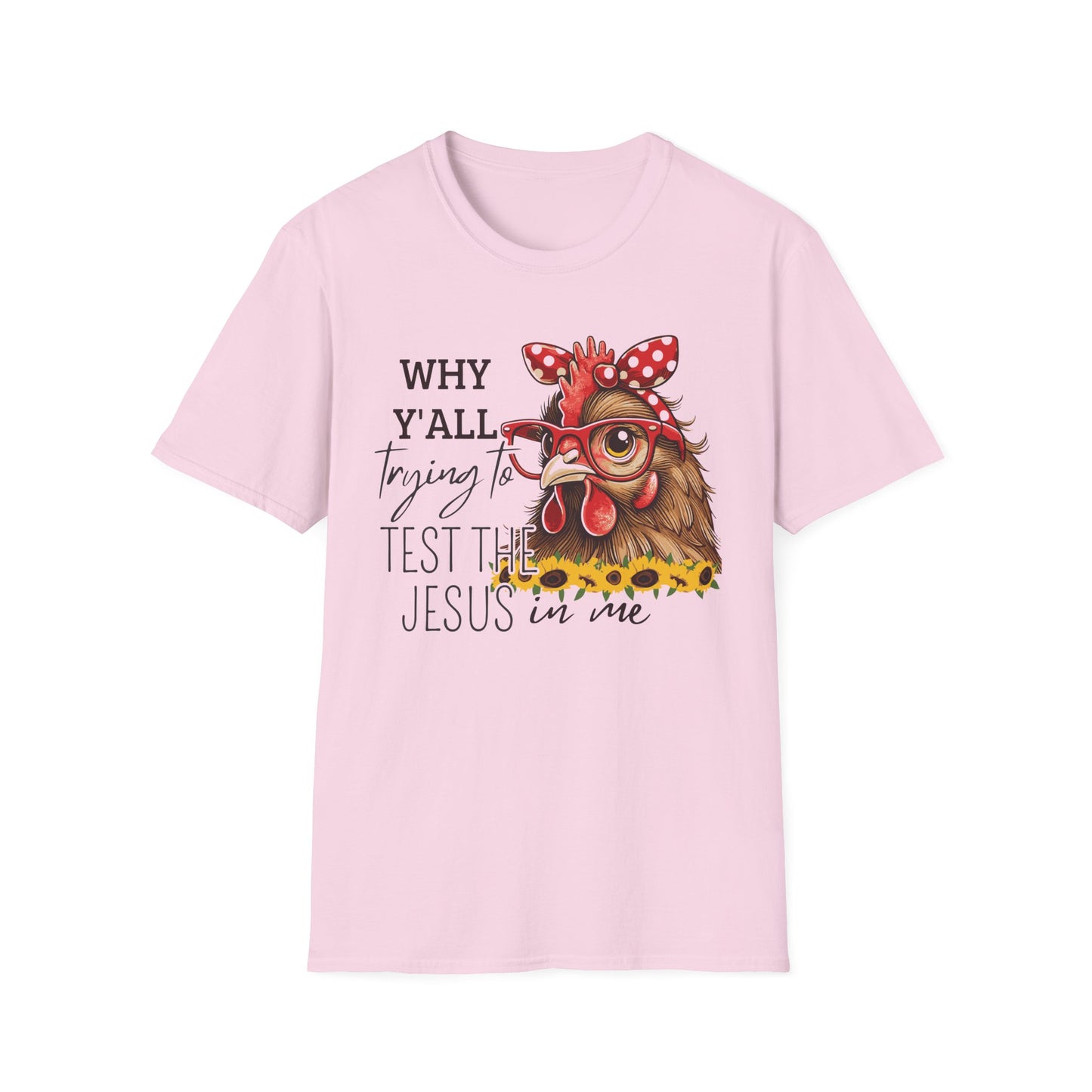 Chicken Tee- Testing the Jesus in Me