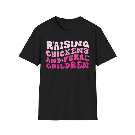 Raising Chicken and Feral Children Tee